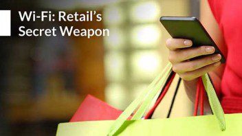 Wi-Fi: Retail’s Secret Weapon